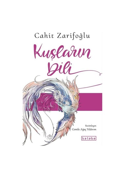 Kuşların Dili - Cahit Zarifoğlu - Ketebe