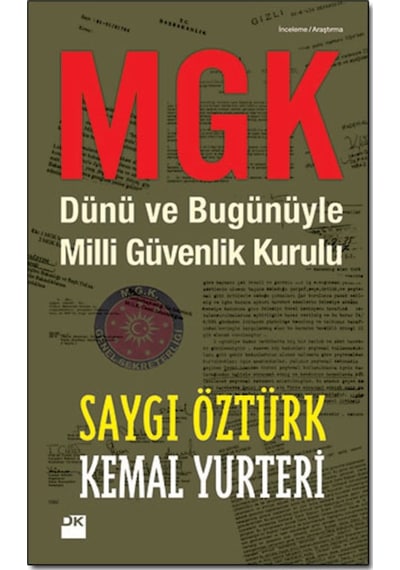 MGK - Dünü ve Bugünüyle Milli Güvenlik Kurulu - Saygı Öztürk -  Kemal Yurteri - Doğan Kitap