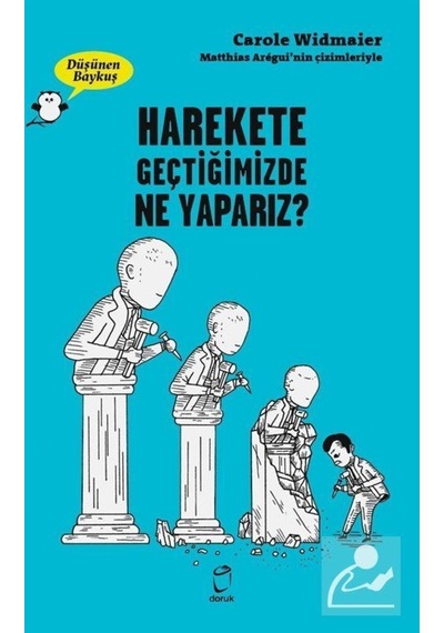 Harekete Geçtiğimizde Ne Yaparız? / Carole Widmaier 9789755537887