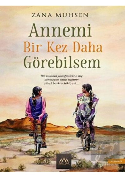 Annemi Bir Kez Daha Görebilsem - Zana Muhsen - Arkadya Yayınları