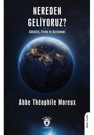 Nereden Geliyoruz / Abbe Théophile Moreux