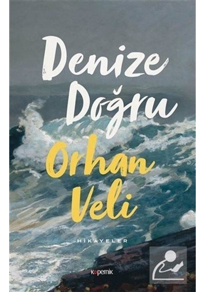 Denize Doğru - Orhan veli Kanık