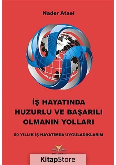 İş Hayatında Huzurlu ve Başarılı Olmanın Yolları - Nader Ataei - Demavend