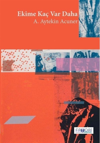 Ekime Kaç Var Daha / A. Aytekin Acuner