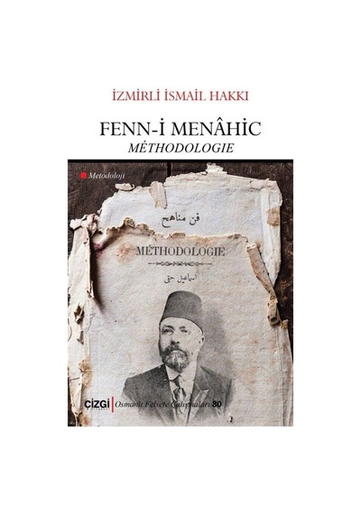 Fenn-i Menahic - Methodologie - İzmirli İsmail Hakkı - Çizgi Kitabevi