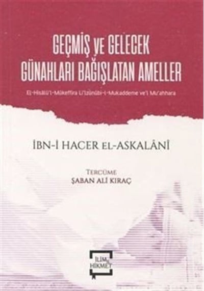 Geçmiş ve Gelecek Günahları Bağışlatan Ameller - İbn Hacer El-Askalani - İlim&Hikmet