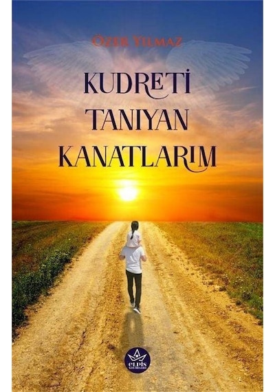 Kudreti Tanıyan Kanatlarım - Özer Yılmaz - Elpis Yayınları