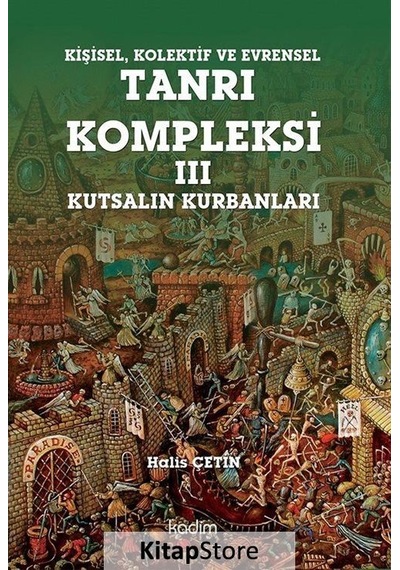 Kişisel Kolektif Ve Evrensel Tanrı Kompleksi 3 / Halis Çetin