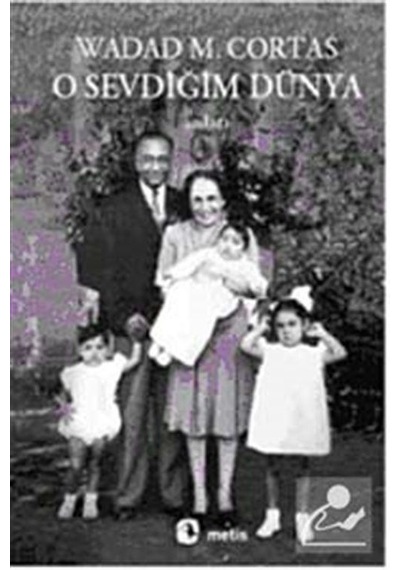 O Sevdiğim Dünya - Wadad Makdisi Cortas - Metis Yayınları