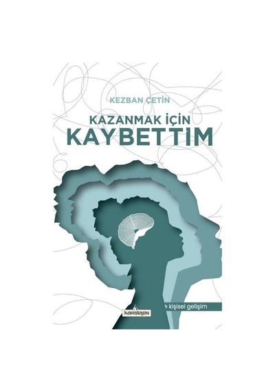 Kazanmak İçin Kaybettim / Kezban Çetin