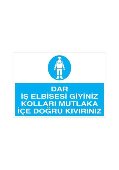 Dar Iş Elbisesi Giyiniz... Uyarı Tabelası - 20x30 Foreks - Ie27
