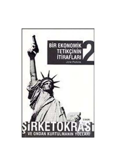 Bir Ekonomik Tetikçinin İtirafları 2 - John Perkins - April Yayıncılık