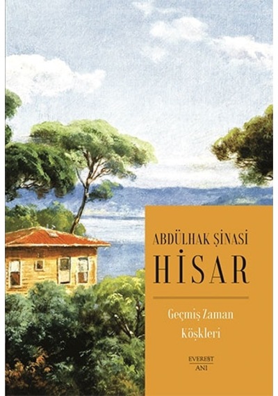 Geçmiş Zaman Köşkleri - Kitap Boy - Abdülhak Şinasi Hisar - Everest Yayınları