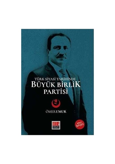Büyük Birlik Partisi'nin Türk Siyasi Tarihindeki Yeri