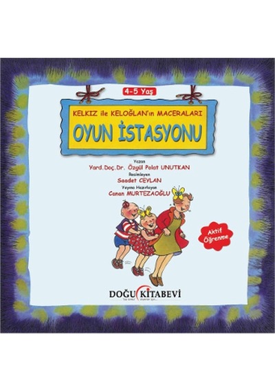 Kelkız ile Keloğlan'ın Maceraları - Oyun İstasyonu - Özgül Polat Unutkan - Doğu Kitabevi