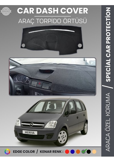 Opel Meriva A 2003-2010 Torpido Örtüsü Ön Panel Koruma Tam Uyum Uv Koruma Kaymaz Kolay Montaj - 440 Stiloto