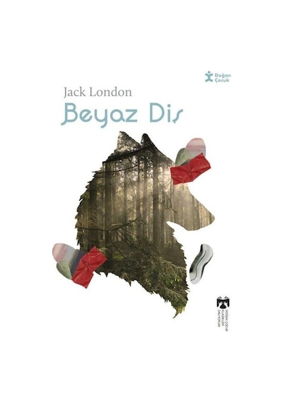 Beyaz Diş - Klasikleri Okuyorum - Jack London - Doğan Çocuk