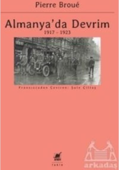 Almanya'da Devrim 1917 - 1923 - Pierre Broue - Ayrıntı Yayınları