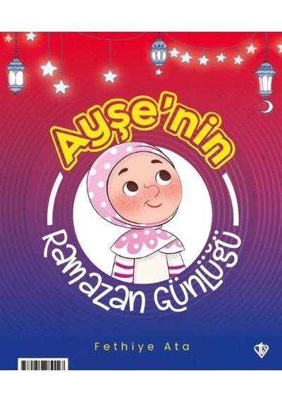 Ayşe ve Ahmet'in Ramazan Günlüğü - İki Taraflı Kitap - Fethiye Ata - Türkiye Diyanet Vakfı Yayınları