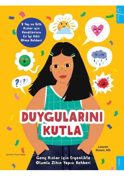 Duygularını Kutla - Genç Kızlar için Ergenlikte Olumlu Zihin Yapısı Rehberi - Lauren Rivers - Sola Kidz