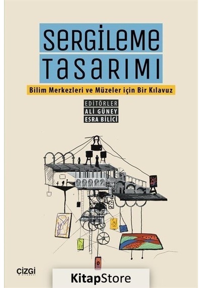 Sergileme Tasarımı  - Bilim Merkezleri ve Müzeler için Bir Kılavuz - Çizgi Kitabevi