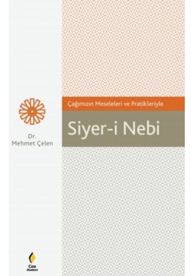 Çağımızın Meseleleri ve Pratikleriyle Siyer-i Nebi - Mehmet Çelen - Çıra Yayınları