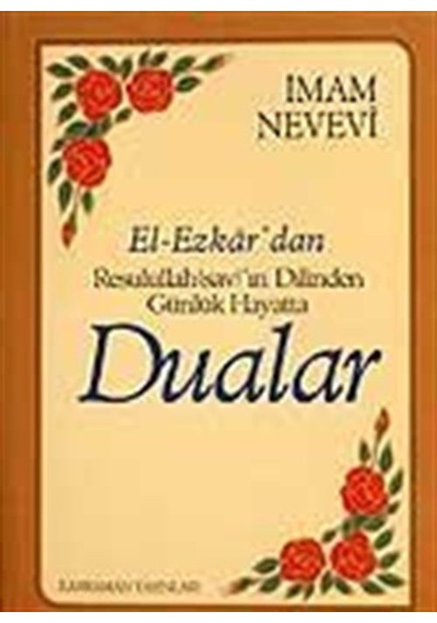 El-Ezkar'dan Resulullah (sav)'ın Dilinden Günlük Hayatta Dualar - İmam Nevevi - Kahraman Yayınları