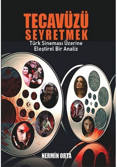 Tecavüzü Seyretmek - Nermin Orta - Agora Kitaplığı