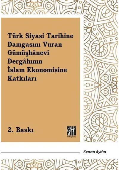 Türk Siyasi Tarihine Damgasını Vuran Gümüşhanevi Dergahının İs...