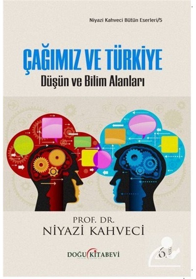 Çağımız ve Türkiye / Prof. Dr. Niyazi Kahveci