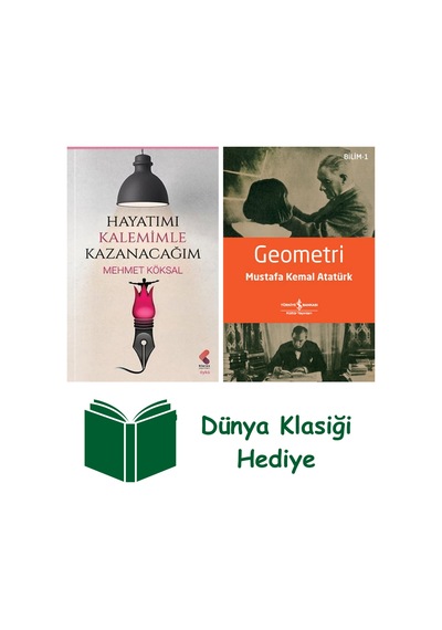 Hayatımı Kalemimle Kazanacağım + Geometri + Dünya Klasiği Hediye