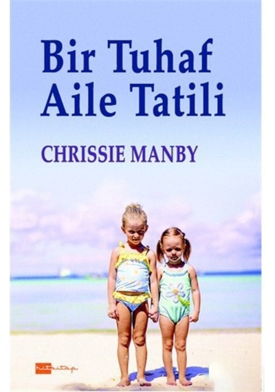 Bir Tuhaf Aile Tatili - Chrissie Manby - Hitkitap