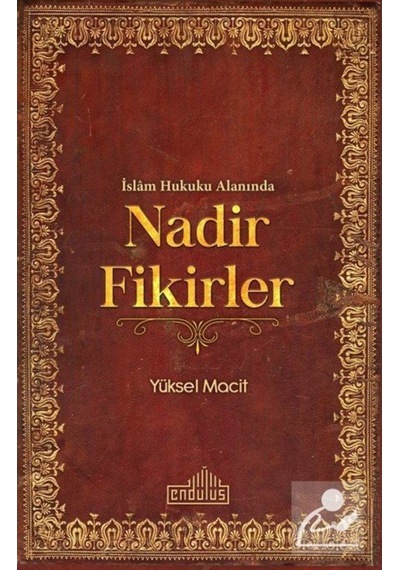 İslam Hukuku Alanında Nadir Fikirler / Dr. Yüksel Macit 9786052105009