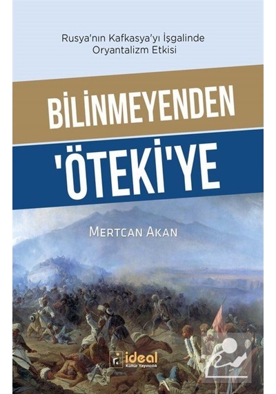 Bilinmeyenden Öteki'ye - Mertcan Akan - İdeal Kültür Yayıncılık