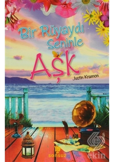 Bir Rüyaydı Seninle Aşk - Justin Kramon - Sonsuz Kitap