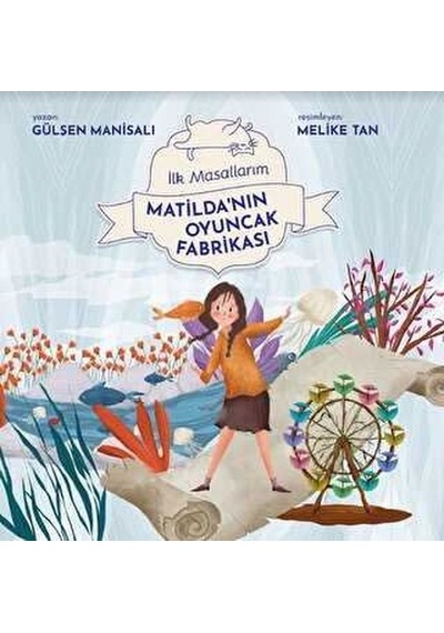 Matilda'nın Oyuncak Fabrikası - İlk Masallarım - Gülşen Manisalı - Final Kültür Sanat Yayınları