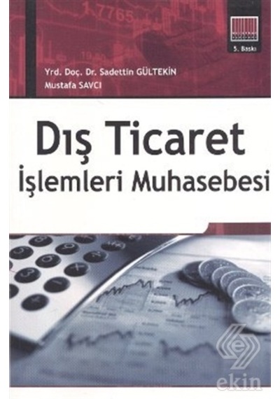 Dış Ticaret İşlemleri Muhasebesi - Sadettin Gültekin - Murathan