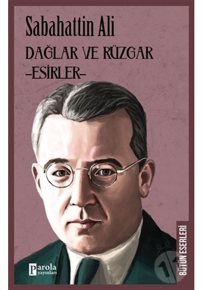 Dağlar ve Rüzgar-Esirler - Sabahattin Ali - Parola Yayınları