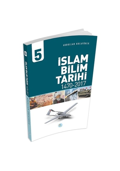 İslam Bilim Tarihi 5  - Abdullah Kocayürek  - Mavi Çatı Yayınları