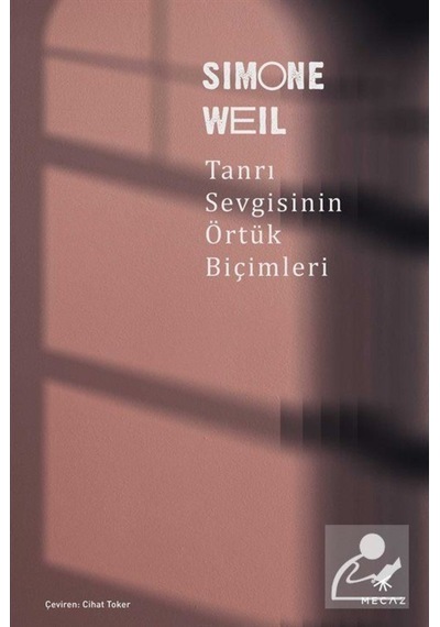 Tanrı Sevgisinin Örtük Biçimleri - Simone Weil - Mecaz