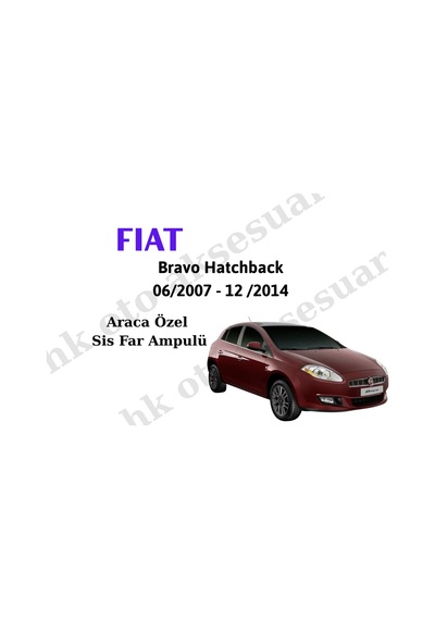 Fiat Bravo Hatchback 06/2007 - 12/2014 Araca Özel Sis Ampulü H11
