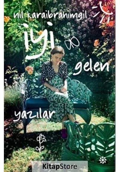 İyi Gelen Yazılar - Nil Karaibrahimgil