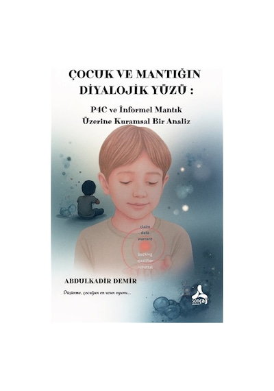 Çocuk Ve Mantığın Diyalojik Yüzü / Abdulkadir Demir
