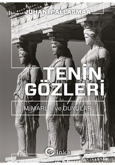 Tenin Gözleri: Mimarlık Ve Duyular