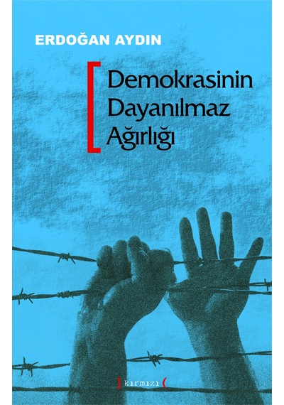 Demokrasinin Dayanılmaz  Ağırlığı