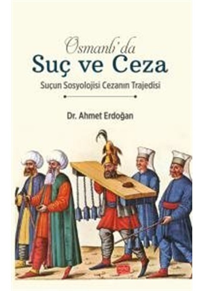 Osmanlı'da Suç Ve Ceza & Suçun Sosyolojisi Cezanın Trajedisi /...