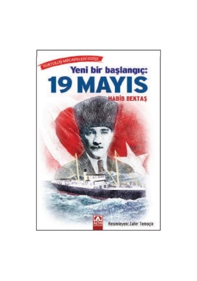 Yeni Bir Başlangıç: 19 Mayıs - Habib Bektaş - Altın Kitaplar