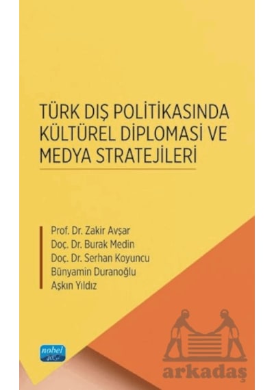 Türk Dış Politikasında Kültürel Diplomasi Ve Medya Stratejileri