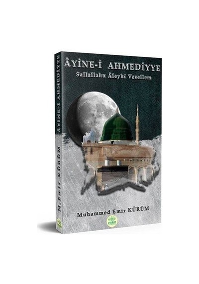 Ayine-i Ahmediyye / Muhammed Emir Kürüm / Yasin Yayınevi