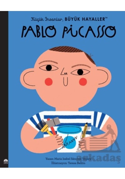 Küçük İnsanlar Büyük Hayaller - Pablo Picasso Martı Çocuk Yayınları